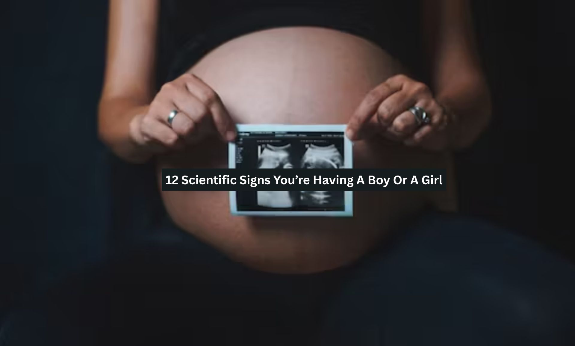 12 Scientific Signs You’re Having A Boy Or A Girl